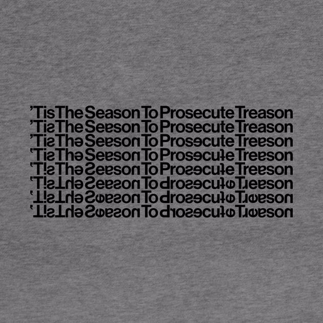 Tis the Season to Prosecute Treason - BLACK TEXT by GaslitNation